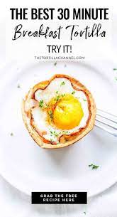How To Make The Best Breakfast Tortilla The Tortilla Channel Recipe Breakfast Tortilla Easy Egg Recipes Recipes