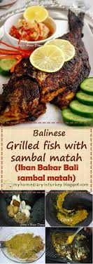 It's called the island of the gods, for the abundance of spirituality found everywhere. Citra S Home Diary Ikan Bakar Bali Sambal Matah Balinese Grilled Fish With Sambal Matah