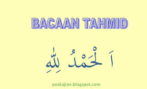 Seperti kalimat zikir lainnya, bacaan tasbih, takbir, dan tahmid juga. Bacaan Tahmid Arab Dan Artinya