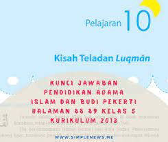 Mesin bubut yang mempunyai alas mesin pendek digunakan membubut benda berdiameter besar adalah. Lengkap Kunci Jawaban Halaman 88 89 Pendidikan Agama Islam Dan Budi Pekerti Kelas 5 Kurikulum 2013 Simple News Kunci Jawaban Lengkap Terbaru