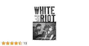 White Riot: Punk Rock and the Politics of Race: Duncombe, Stephen, Tremblay,  Maxwell: 9781844676880: Amazon.com: Books