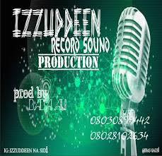 Jagayya na sidi (inbakay bamu huri mu sai manzon allah). Autan Sidi News Izzuddeen Record Sound Studio Facebook