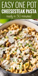 Available for dinner and weekends. One Pot Philly Cheesesteak Pasta The Chunky Chef