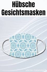 hubscher mundschutz schone gesichtsmasken kaufen schone masken selber nahen musst du nicht mehr masken schutzmask gesichts masken gesichtsmaske masken