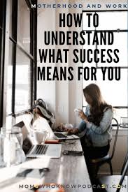 Every Mom Has Different Perspectives When It Comes To Defining Success How To Balance Life Between Motherhood And Work H Success Success Meaning Work Success