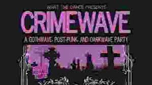 Crimewave: A Gothwave/Post-Punk + Dark Wave Party, Miami · Shotgun Tickets