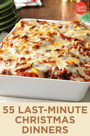 55 Last Minute Christmas Dinner Ideas Christmas Food Dinner Holiday Recipes Holiday Cooking