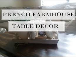 Build a new farmhouse coffee table of course! Decorating A Coffee Table Tray French Farmhouse Decor Youtube