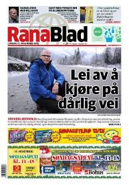 Rana blad fra , nordland. Rana Blad Da Er Lordagens Rana Blad Klar Som Eavis Les Blant Annet Om En Pendler Som Mener Veivedlikeholdet Er Sa Darlig At Det Ikke Lenger Er Forsvarlig A Kjore Og Om