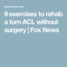 9 Exercises To Rehab A Torn Acl Without Surgery Fox News Acl Tear Torn Acl Exercises Acl Surgery