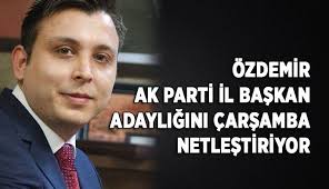 Özdemir Ak Parti il başkan adaylığını çarşamba netleştiriyor