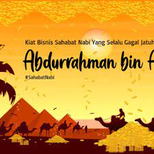 6 sifat sahabat, yang mana 6 sifat sahabat ini patut kita contoh untuk bekal hidup kita di dunia dan akhirat, dan 6 sifat sahabat ini sangat penting sekali. Abdurrahman Bin Auf Sahabat Nabi Yang Gagal Jatuh Miskin