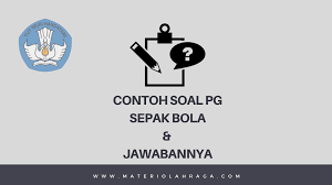 Soal tentang materi bola voli sma kelas x beserta jawabannya. 78 Contoh Soal Sepak Bola Pilihan Ganda Dan Jawabannya