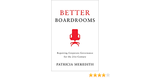 A new study shows that the supposed tradeoff between better corporate governance and more competitive product markets may not exist. Better Boardrooms Repairing Corporate Governance For The 21st Century Amazon De Meredith Patricia Fremdsprachige Bucher
