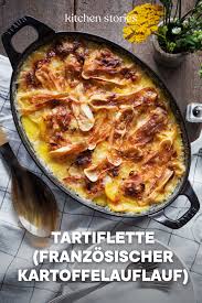 Tartiflette Kitchen Stories Recipe Rezept Rezepte Franzosische Rezepte Franzosische Gerichte