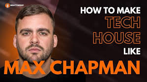 How To Make TECH HOUSE Like MAX CHAPMAN [ + Samples ]
