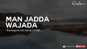 Gambar tulisan man jadda wa jadda. Man Jadda Wajada Puisi Islami Youtube