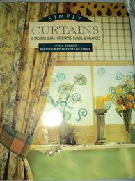 Simply Curtains: 50 Creative Ideas for Drapes, Blinds and Valances:  Amazon.co.uk: Barker, Linda, Orme, Lizzie: 9780517159880: Books