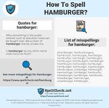 Notice how some writers express the idea of more than one lasagna using a plural count noun and the preposition of How To Spell Hamburger And How To Misspell It Too Spellcheck Net