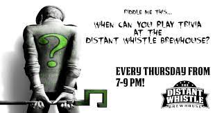 We send trivia questions and personality tests every week to your inbox. The Distant Whistle Brewhouse Thirsty Thursday Trivia You Say Sounds Great We Ve Got A Tap List Full Of Great Craft Brews Several Different Wines To Try And A Ton Of Good