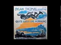Dylan Thomas Reading Quite Early One Morning Youtube Dylan Thomas Dylan Thomas