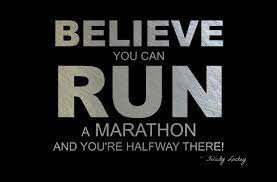 Believe You Can Run A Marathon And You Re Halfway There Felicity Luckey Running Motivation Quote Running Quotes Marathon Running Marathon Motivation