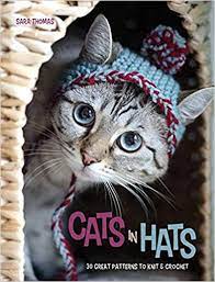 Jul 02, 2021 · danielle. Cats In Hats 30 Great Patterns To Knit And Crochet Thomas Sara Amazon De Bucher