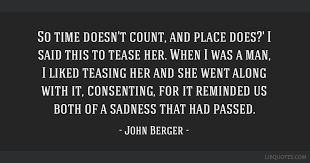 Relationships are full of surprises, and they often have their ups and downs. So Time Doesn T Count And Place Does I Said This To Tease Her When