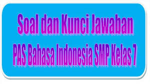 Kunci Jawaban Soal Latihan Uas Pas Kelas 7 Smp Bahasa Indonesia Semester 1 Soal Pilihan Essay Tribun Pontianak