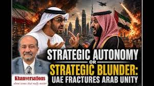 Strategic Autonomy or Strategic Blunder: UAE Fractures Arab Unity
