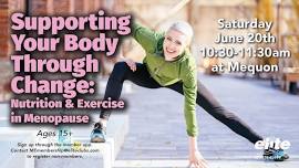 10:30 am - Supporting Your Body Through Change: Nutrition & Exercise