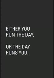 Either You Run The Day Or The Day Runs You Boss Baby Friday Favorites Words Quotes Inspirational Words Words