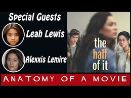 Now i'm really excited i found this online movie streaming.many thanks kisses. The Half Of It W Leah Lewis Alexxis Lemire Anatomy Of A Movie Popcorn Talk Network