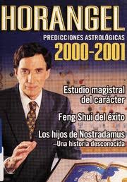 Horangel nació el 28 de diciembre de 1927 en san isidro y desde hacía diez años vivía en el tras el éxito de dimensión astral, horangel se pasó a canal 13, donde condujo el ciclo juicio final, y en los. Predicciones Astrologicas Horangel 2000 2001 Horangel Free Download Borrow And Streaming Internet Archive