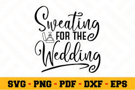 Free Free 141 Sweating For The Wedding Svg Free SVG PNG EPS DXF File