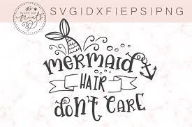 Free Free Mermaid Hair Don&#039;t Care Svg Free 850 SVG PNG EPS DXF File