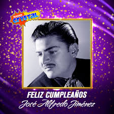 🎉🎶 Hoy celebramos el legado de José Alfredo Jiménez. 🎂🎵 Un ícono eterno  de la música mexicana 🇲🇽, cuyas letras siguen tocando corazones y  poniendo a cantar a generaciones enteras. 🌟 Gracias