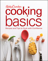 Betty Crockers Cooking Basics Learning To Cook With