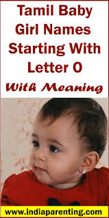 Tamil Baby Girl Names Starting With Letter O With Meaning Indian Baby Girl Names Hindu Baby Girl Names Christian Baby Girl Names