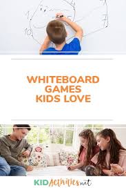 13 Fun Games To Play On A Whiteboard Kid Activities In 2020 Games To Play With Kids Indoor Activities For Kids Activities For Kids