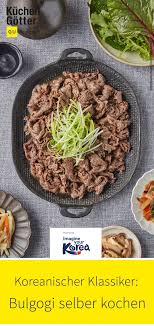 Werbung Bulgogi Koreanisches Feuerfleisch Wird Traditionell Uber Offenem Feuer Zubereitet Mit Diesem Rezept Gel Bulgogi Selber Kochen Lebensmittel Essen