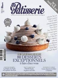 Fou De Patisserie Magazine La Folle Aventure De Melanie French Baking Baking And Pastry French Patisserie