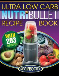 Vanilla extract, fat free yogurt, peach, raspberries. Nutribullet Ultra Low Carb Recipe Book 203 Ultra Low Carb Diabetic Friendly Nutriblast And Smoothie Recipes Amazon De Black Marco Lahoud Oliver Fremdsprachige Bucher