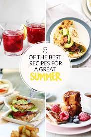 5 Of The Best Recipes For A Great Summer The Tortilla Channel Easy Summer Meals Dinner Recipes Easy Family Recipes