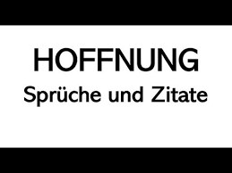 His father was an educator and linguist. Hoffnung Spruche Und Zitate Wunder Passieren Dann Wenn Man Die Hoffnung Aufgegeben Hat Youtube
