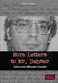 More Letters to Mr. Dahmer: Letters to the Milwaukee Cannibal : Buy Online  at Best Price in KSA