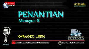1,040 followers · music video. Mansyur S Penantian Karaoke Lirik Youtube