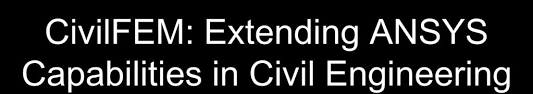 Civilfem Extending Ansys Capabilities In Civil Engineering