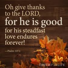 Give Thanks To The Lord Psalms Thankful Psalm 107 1