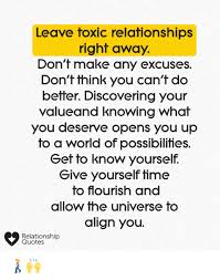 Check spelling or type a new query. Leave Toxic Relationships Right Away Don T Make Any Excuses Don T Think You Can T Do Better Discovering Your Valueand Knowing What You Deserve Opens You Up Fo A Worid Of Possibilifies Set To
